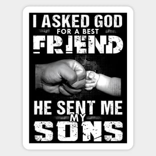 I asked god for a best friend he sent me my son Magnet